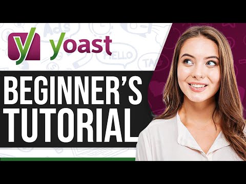 Tutorial Yoast SEO 2024: Cum să utilizați Yoast SEO pentru începători