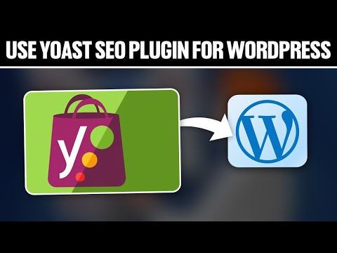 Cum să utilizați pluginul Yoast SEO pentru WordPress 2024! (Tutorial complet)