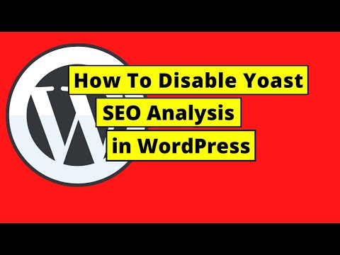 Cum să dezactivați analiza SEO yoast în WordPress